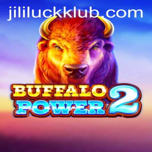 Exploring Buffalo Power 2 and Jililuck